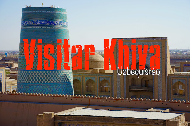 O que visitar em Khiva, Uzbequistão