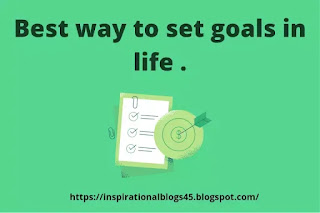 Best way to set goals in life