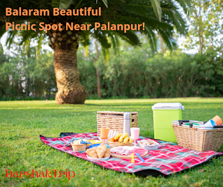 Balaram Beautiful Picnic Spot Near Palanpur