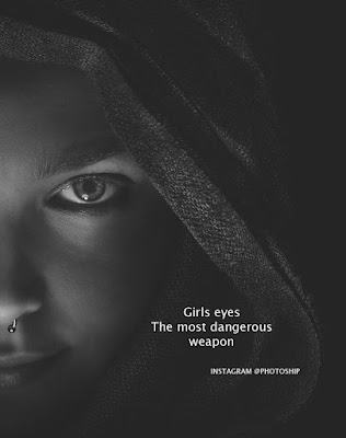 Quotes About Girls Attitude - Girls eyes The most dangerous weapon, Behind the most beautiful eyes, lay secrets deeper and darker than the mysterious sea.
