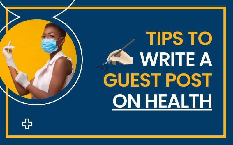 Tips to Write a Guest Post on Health