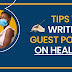 Tips to Write a Guest Post on Health 