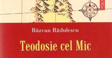 Ce Am Mai Citit Răzvan Rădulescu Teodosie Cel Mic