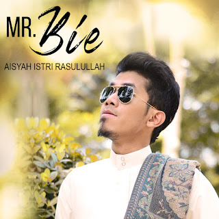 Mr. Bie - Aisyah Istri Rasulullah MP3