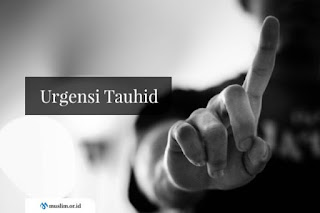 Urgensi Tauhid