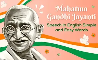 Mahatma Gandhi Jayanti Speech 2023 for Teachers Students in English & Hindi
