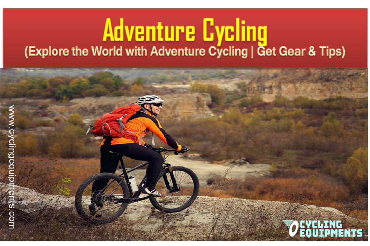 Embark on Thrilling Journeys: The Ultimate Guide to Adventure Cycling in 2023