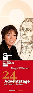 Margot Käßmann. 24 Adventstage mit Martin Luther: Türchenkalender (edition chrismon)