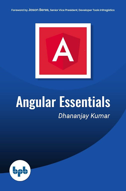 Angular Essentials  by Dhananjay Kumar - The Essential Guide to Learn Angular