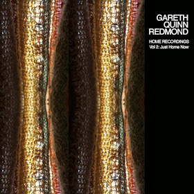 Gareth Quinn Redmond - Home Recordings Vol 2 Just Home Now