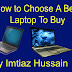 How to choose Best laptop to Buy