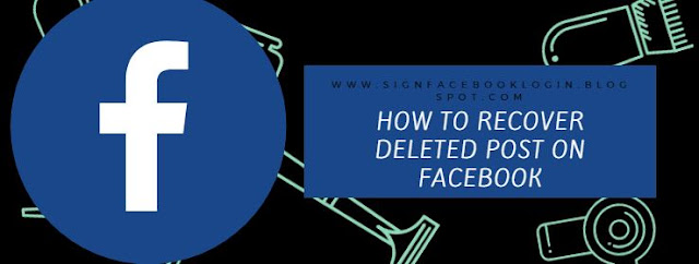 How To Recover Deleted Post On Facebook