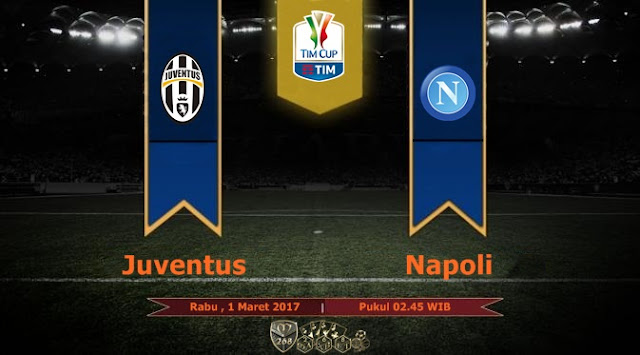  Prediksi Bola : Juventus Vs Napoli , Rabu 1 Maret 2017 Pkl 02.45 WIB