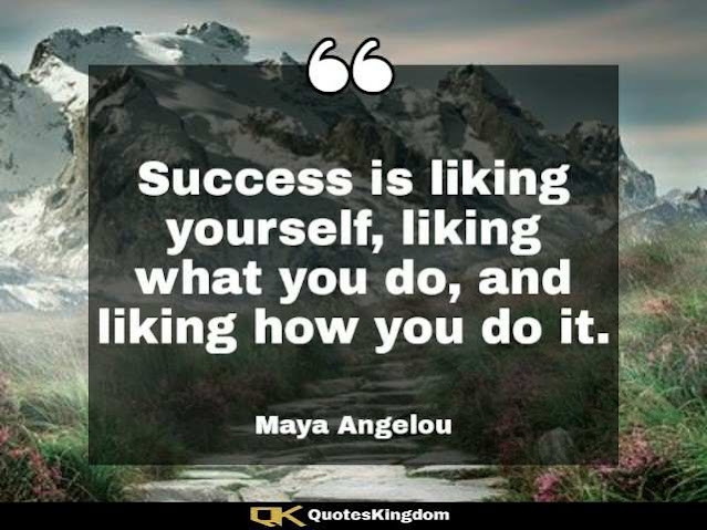 Short success quote. Success status. Success is liking yourself, liking what you do, and ...