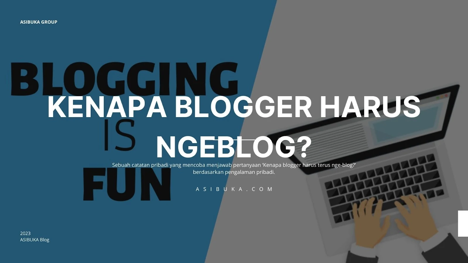 Kenapa Blogger Harus Terus Nge-blog?