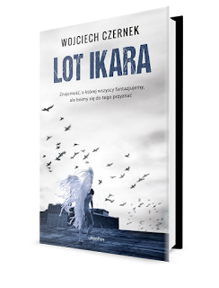 Wojciech Czernek - Lot Ikara - Wydawnictwo WasPos -  Zapowiedz Patronacka 