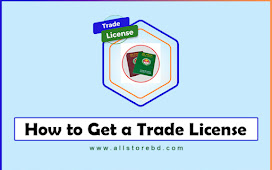 How to Get a Trade License in Bangladesh: A Step-by-Step Guide