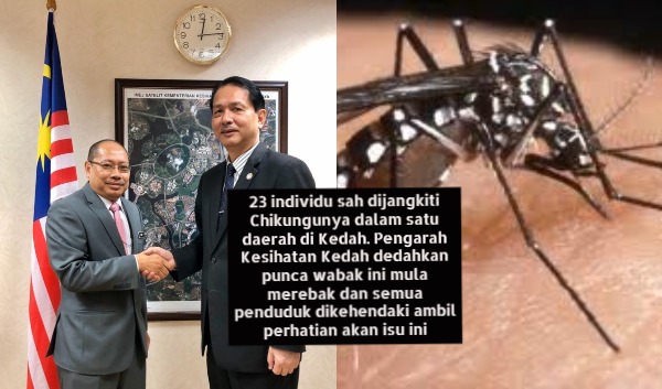 23 individu sah dijangkiti Chikungunya dalam satu daerah di Kedah. Pengarah Kesihatan Kedah dedahkan punca wabak ini mula merebak dan semua penduduk dikehendaki ambil perhatian akan isu ini