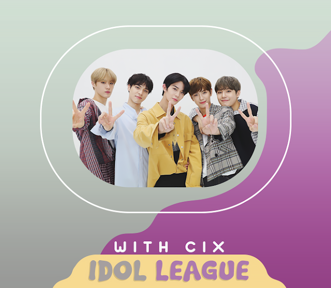 IDOL LEAGUE - with CIX