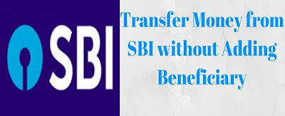 Transfer Money from SBI without Adding Beneficiary