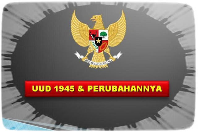 UUD 1945 & Perubahannya