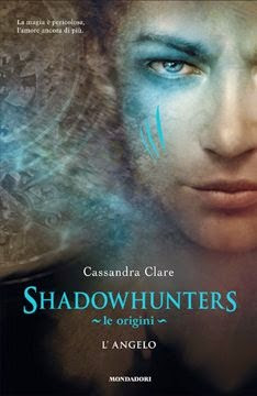 Anteprima: "Shadowhunter. Le origini - L'angelo" di Cassandra Clare