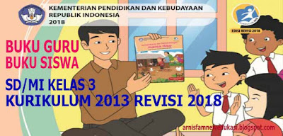 Buku Guru dan Buku Siswa SD/MI Kelas 3 Kurikulum 2013 Revisi baru  2018