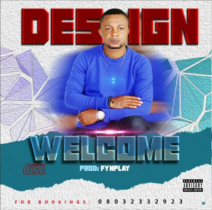 Music : Design – Welcome (Prod . By Fyn Play )