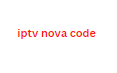اكواد تنشيط iptv nova code الاصلي يمكنك مشاهدة القنوات المشفرة