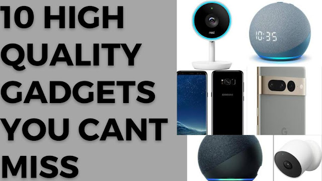 10 High-Quality Gadgets You Can't Afford to Miss