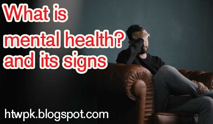 What is mental health and its signs