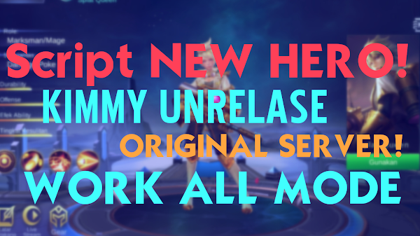 Script HERO Kimmy Unreleased Terbaru! di Original Server