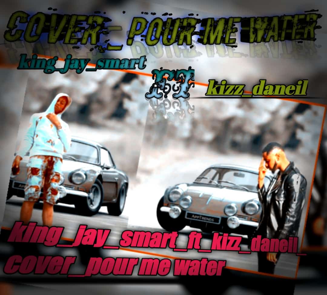 King Jay Smart - Pour me Water (Cover) Mp3 Download