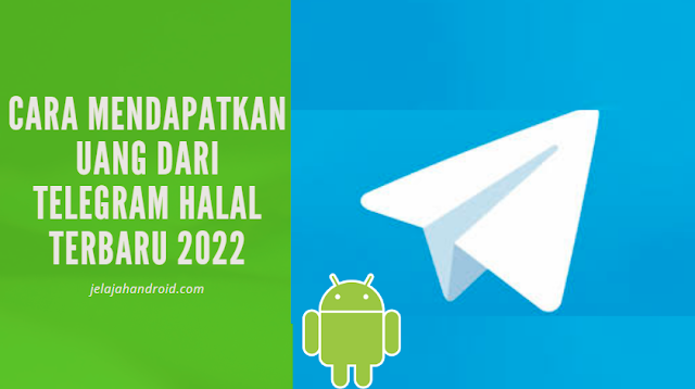 Cara Mendapatkan Uang dari Telegram Halal Terbaru 2022