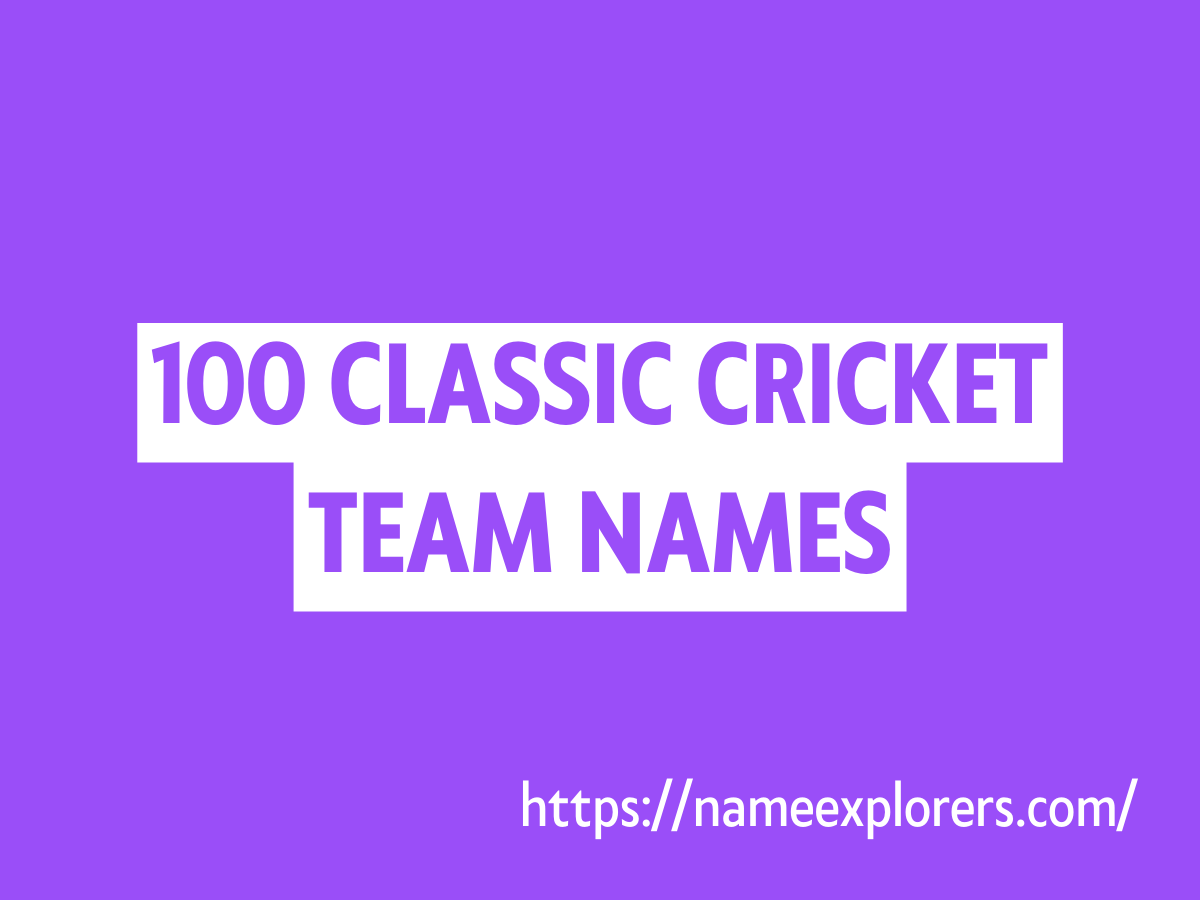 100 Classic Cricket Team Names
