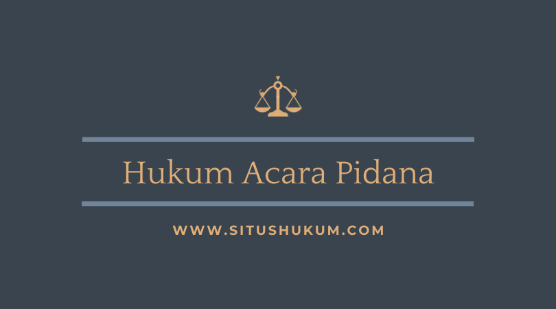 Dasar-dasar Hukum Acara Pidana