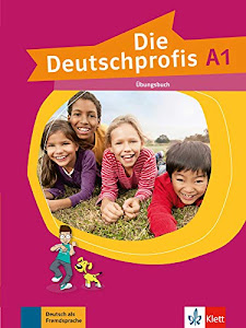 Die Deutschprofis A1: Übungsbuch: Ubungsbuch A1