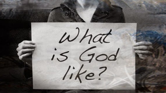 What is God? What is God Like?