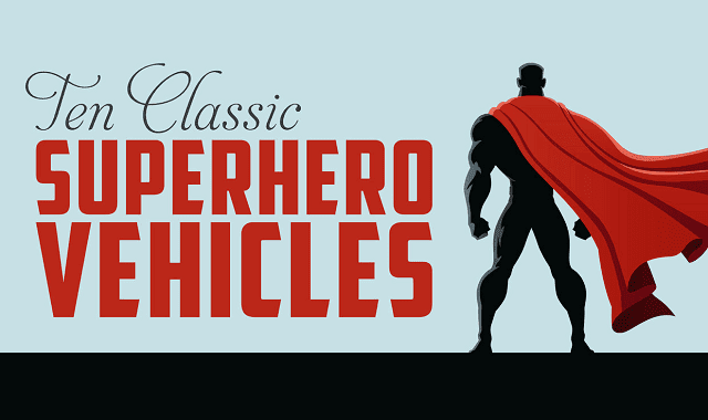 Ten Classic Superhero Vehicles
