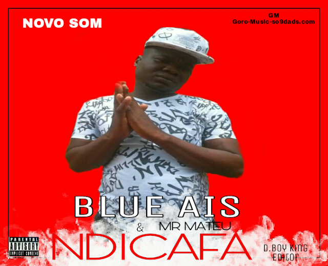 Blue Ais Ft Mr Mateu-Ndikafa(2018)[Goro-Music-So9dads]