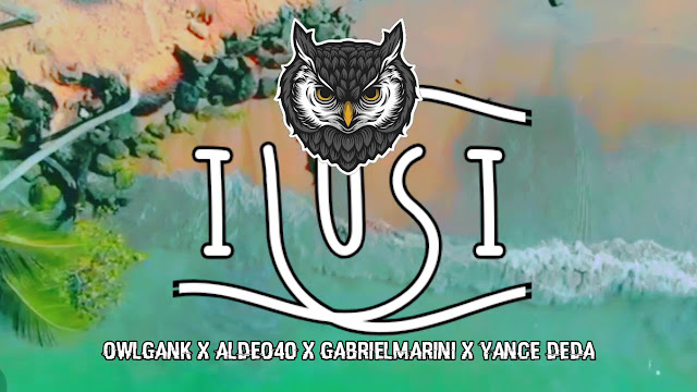 Lirik Lagu Owlgank – Ilusi Feat. Aldeo40 X Gabriel Marini X Yance Deda