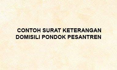 Contoh Surat Keterangan Domisili Pondok Pesantren Husnuls492 