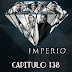 IMPERIO - CAPITULO 138