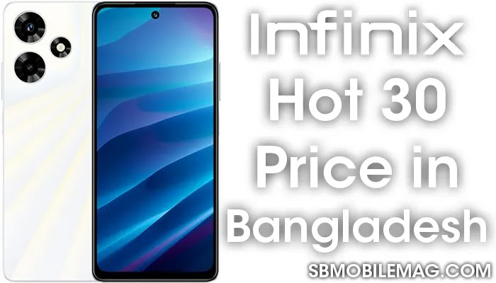 Infinix Hot 30, Infinix Hot 30 Price, Infinix Hot 30 Price in Bangladesh
