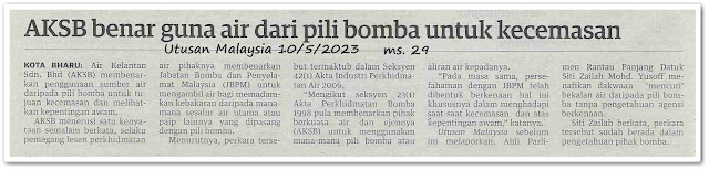 AKSB benar guna air dari pili bomba untuk kecemasan - Keratan akhbar Utusan Malaysia 10 Mei 2023