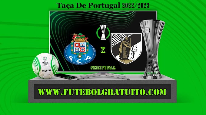 Assistir Porto x Vitória Guimarães ao vivo online grátis 17/04/2024