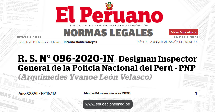 R. S. N° 096-2020-IN.- Designan Inspector General de la Policía Nacional del Perú - PNP (Arquímedes Yvanoe León Velasco)