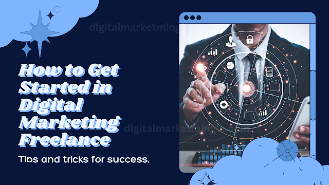 How to Get Started in Digital Marketing Freelance: gyanalokhub