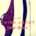 Rethink about your Shoes.