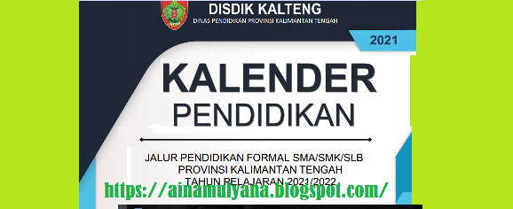 Kalender Pendidikan Provinsi Kalimantan Tengah Tahun Pelajaran  KALENDER PENDIDIKAN TAHUN PELAJARAN 2021/2022 PROVINSI KALIMANTAN TENGAH 